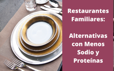 Restaurantes Familiares: Sodio y Proteínas